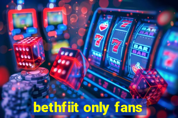 bethfiit only fans